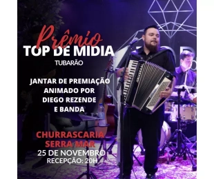 Entrega do Prêmio Top de Mídia em Tubarão/SC com Diego Rezende e Banda